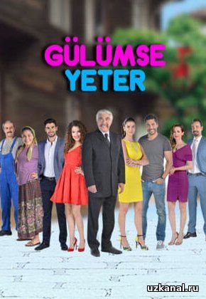Улыбки хватит / Gulumse Yeter Все серии (2016) смотреть онлайн турецкий сериал на русском языке