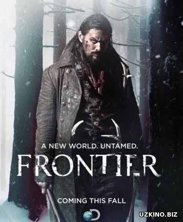 Граница Frontier 1 сезон 5,6,7,8-9-10-11-12-13-14-15 СЕРИЯ 2016 смотреть онлайн